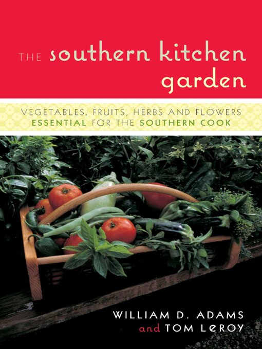 Title details for The Southern Kitchen Garden by William D. Adams - Available